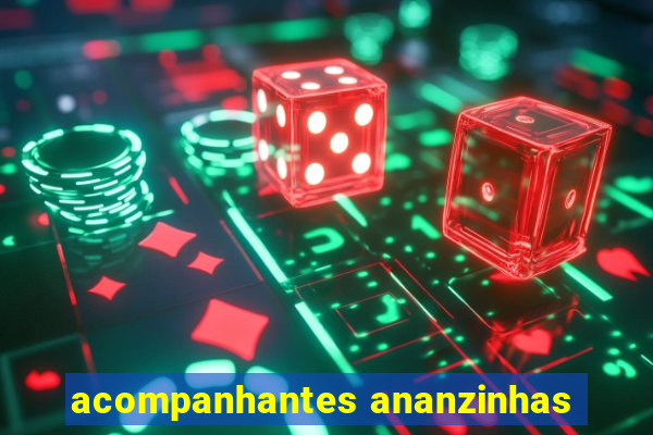 acompanhantes ananzinhas